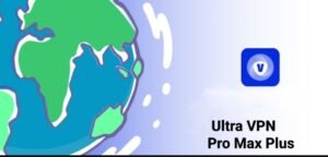 تحميل Ultra VPN – Pro Max Plus مهكر APK.2025 الترا في بي ان اخر اصدار 6