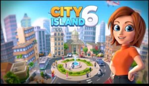 تحميل لعبة City Island 6 مهكرة APK.2025 سيتي ايلاند 6 اخر اصدار  1