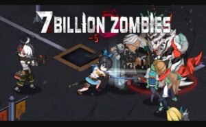 تحميل لعبة 7 Billion Zombies مهكرة APK.2025 مليارات زومبي 7 اخر اصدار 2